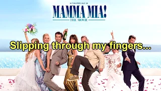 Mamma Mia! The Movie Soundtrack: Slipping Through My Fingers (Instrumental/Karaoke) + Lyrics