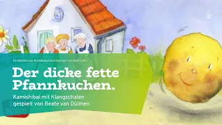 Der dicke fette Pfannkuchen. Kamishibai mit Klangschalen