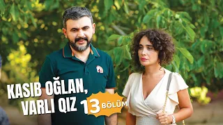 Kasıb oğlan, varlı qız | 13-cü bölüm