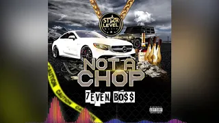 Seven Boss - Not A (Chop)