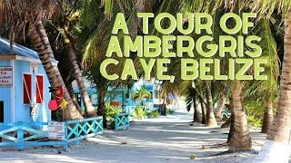 Tour of Ambergris Caye, Belize