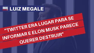 “Twitter era lugar para se informar e Elon Musk parece querer destruir" | Luiz Megale