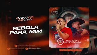 Rebola Para Mim - Anderson e o Vei Da Pisadinha - CD DE OUTUBRO 2021 - AO VIVO