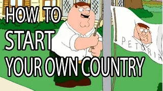 How to Start Your Own Country - Epic How To