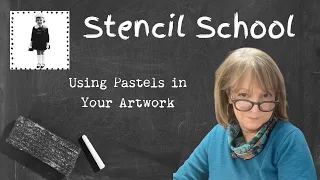 Using Pastels in your Art - a Stencil School Tutorial from Mary Beth Shaw