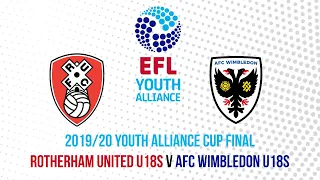 2019/20 Youth Alliance League Cup Final | Rotherham United U18s v AFC Wimbledon U18s