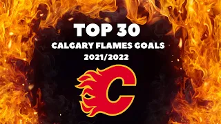 Calgary Flames Top 30 Goals From The 2021/2022 Season