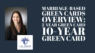 Marriage-Based 2-year and 10-year Green Cards