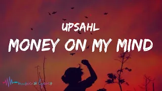 UPSAHL - MoneyOnMyMind (Lyric Video)