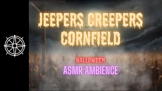 Jeepers Creepers Cornfield (Night) - ASMR Halloween Ambience