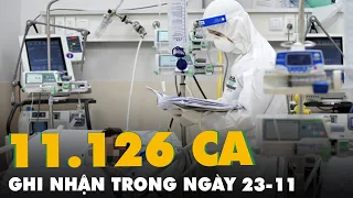 Tối 23-11: Cả nước ghi nhận 11.126 ca mắc COVID-19, tăng 827 ca so với hôm qua