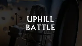 Что такое "UPHILL BATTLE" в английском? CEP (Ep.5)