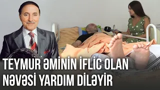 Teymur əminin iflic olan nəvəsini 100 min xilas edə bilər - ARZUNUN VAXTI