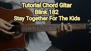 Chord Gitar Lengkap Blink 182 - Stay Together For The Kids (Versi Acoustic)