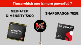 MEDIATEK DIMENSITY 7200 VS SNAPDRAGON 782G | THESE WHICH ONE IS MORE POWERFUL ? |