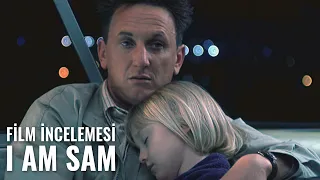 I Am Sam Film Özeti ve Yorumu | Benim Adım Sam (2001)