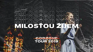 JANA ZUBAJOVÁ - MILOSŤOU ŽIJEM | Godzone Tour 2019