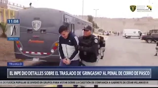 Trasladan a “Gringasho” a penal de Cerro de Pasco (Canal N)