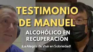 Testimonio de Recuperación: Invitado Manuel de Alcohólicos Anónimos