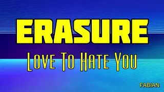 Erasure - Love To Hate You KARAOKE