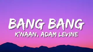 K'naan, ft. Adam Levine - Bang Bang (Lyrics)