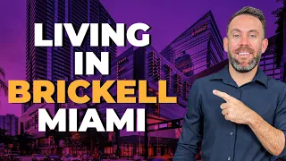 All About Living In: Brickell, Miami Florida 2024