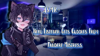 ASMR| [RolePlay] Neko Listener Gets Cuddles From Yandere Mistress [Binaural/F4M]
