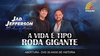 A vida é tipo roda gigante (Abertura) - Jad e Jefferson - DVD 30 Anos de Historia