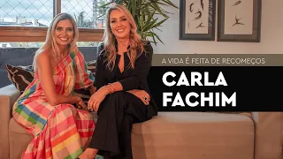 A vida é feita de recomeços com Carla Fachim - Trajetórias com Renata Ryff