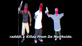 radddi. - Killaz From Da Northside.