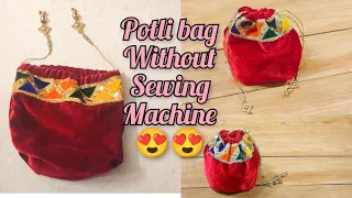 बिना सिलाई मशीन के बनाएं सुंदर और आसान पोटली बैग/बटुआ/ Potli bag / Batua without Sewing machine DIY