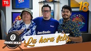 Tirando Bola temp 6 ep 18. - La hora feliz