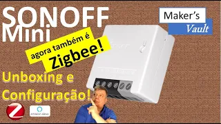 Sonoff Mini Zigbee – ZBMINI: Unboxing e configuração com Hubs Sonoff, Tuya e Echo com Alexa!