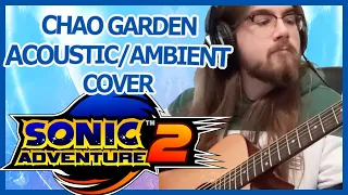 Chao Garden (Neutral) - Sonic Adventure 2 [Acoustic / Ambient Cover]