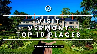 Visit Vermont - Top 10 Places to Visit in Vermont - Travel Video