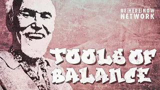 Ram Dass Here and Now Ep. 184: Tools of Balance
