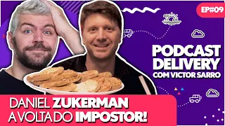 DANIEL ZUKERMAN E VICTOR SARRO - PODCAST DELIVERY - EP#09