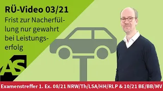 RÜ-Video 03/21 Frist zur Nacherfüllung nur gewahrt bei Leistungserfolg