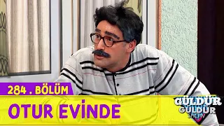 Otur Evinde - 284.Bölüm (Güldür Güldür Show)