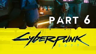 Cyberpunk 2077 Full Walkthrough Gameplay No Commentary Part 6