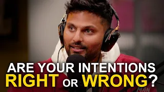 If You're Confused About Your INTENTIONS & Wonder If They're RIGHT/WRONG - WATCH THIS | Jay Shetty