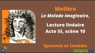 MOLIÈRE,  Le Malade Imaginaire, Acte III, scène 10 .