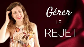 Comment GÉRER LE REJET et REBONDIR rapidement ?