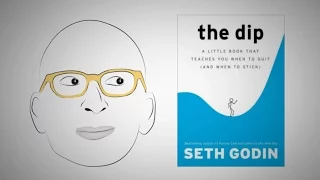 Know when to quit OR persevere: THE DIP by Seth Godin