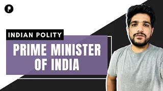 Prime Minister of India | Indian polity