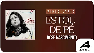 Rose Nascimento - Estou de Pé - Vídeo Lyric