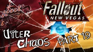 Fallout: New Vegas - Utter Chaos - Part 19 - You'll Know It When It Doesn't Happen