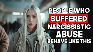 Behaviors of People Who Experienced Mental Abuse from Narcissists (Don't Miss Out!)