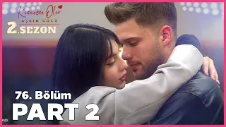 Kısmetse Olur: Aşkın Gücü 2. Sezon | 76. Bölüm FULL | PART - 2