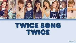 TWICE (트와이스) - TWICE SONG (Oppa Thinking) (Color Coded Lyrics) [HAN/ROM/ENG]